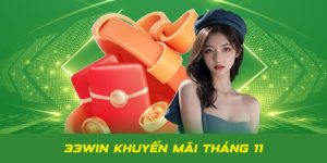 33Win Khuyến Mãi Tháng 11: Tặng Thưởng Cực Đã Cho Bet Thủ