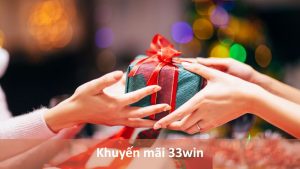 Khuyến mãi 33win - Tận hưởng ưu đãi độc quyền nhà cái